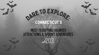 Dare to Explore: Connecticut's Terrifying Haunts & Spooky Adventures